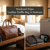 Leather Duffle Bag vs Suitcase for Weekend Trips: Which One Should You Pack? - Aaron Leather Goods Inc